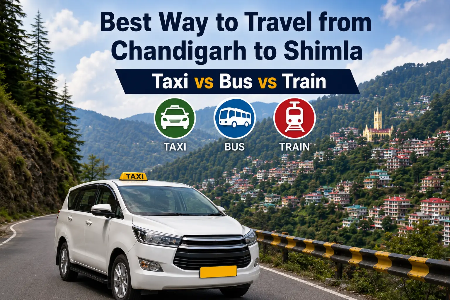 Best Way to Travel from Chandigarh to Shimla - Taxi vs Bus vs Train